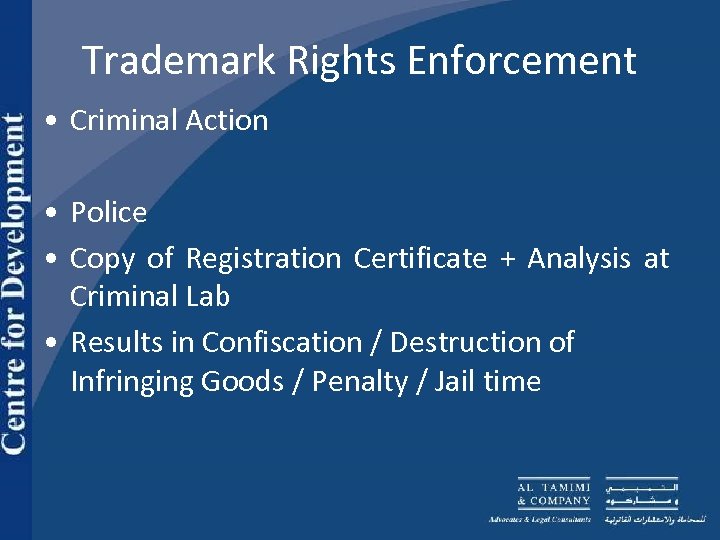 Trademark Rights Enforcement • Criminal Action • Police • Copy of Registration Certificate +