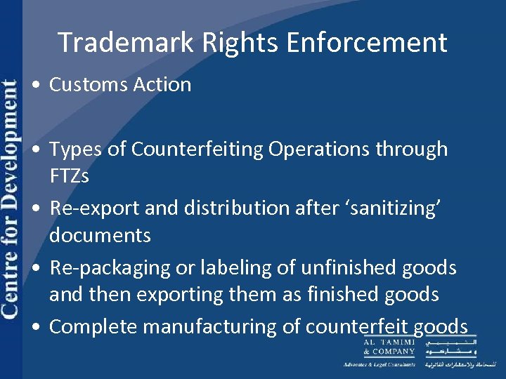 Trademark Rights Enforcement • Customs Action • Types of Counterfeiting Operations through FTZs •