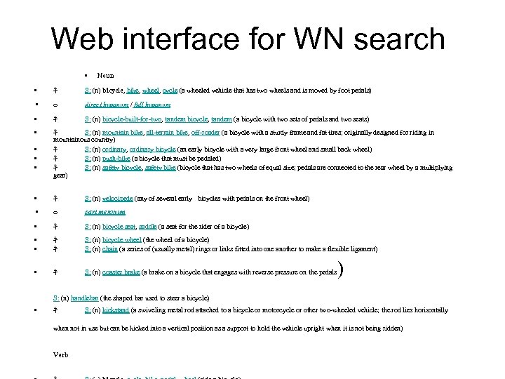 Web interface for WN search • Noun • ｷ S: (n) bicycle, bike, wheel,
