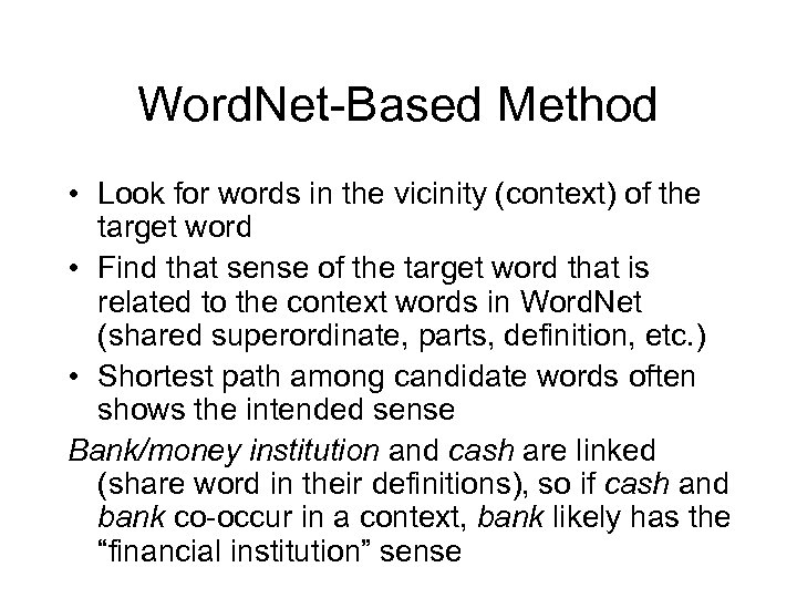 Word. Net-Based Method • Look for words in the vicinity (context) of the target