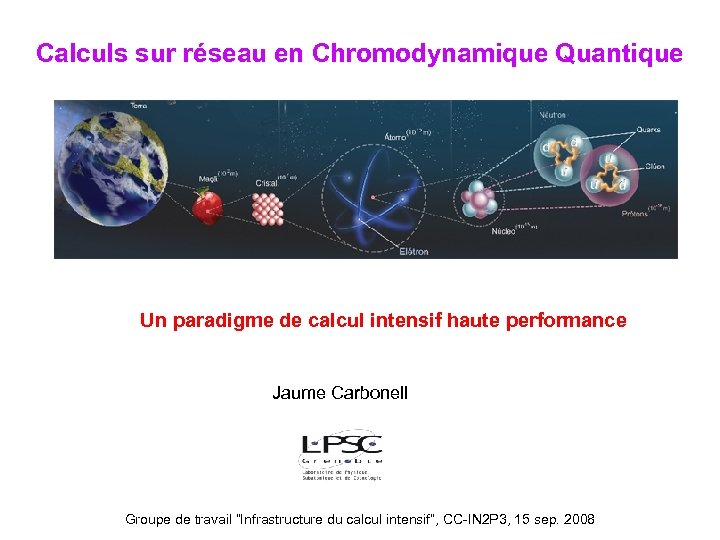 Calculs sur réseau en Chromodynamique Quantique Un paradigme de calcul intensif haute performance Jaume