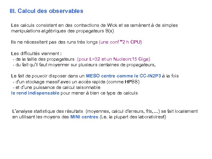III. Calcul des observables Les calculs consistent en des contractions de Wick et se