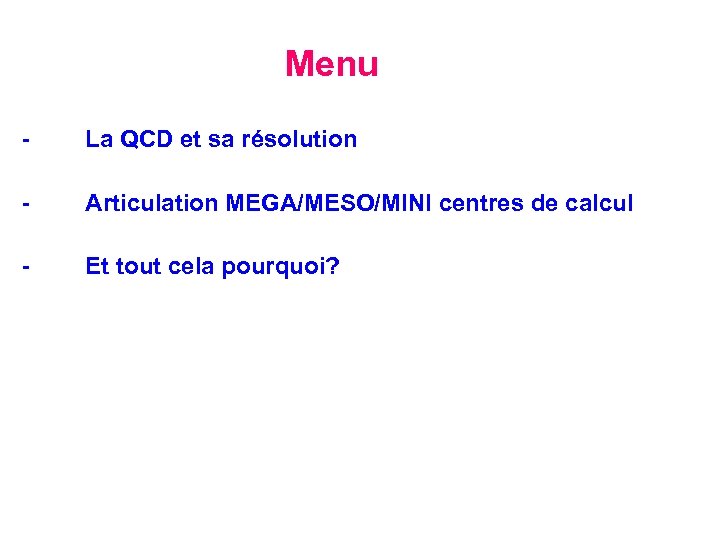Menu - La QCD et sa résolution - Articulation MEGA/MESO/MINI centres de calcul -