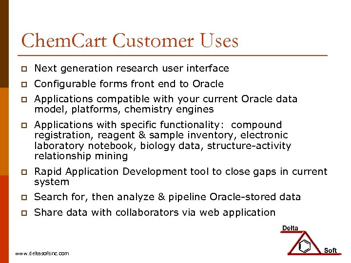 Chem. Cart Customer Uses p Next generation research user interface p Configurable forms front