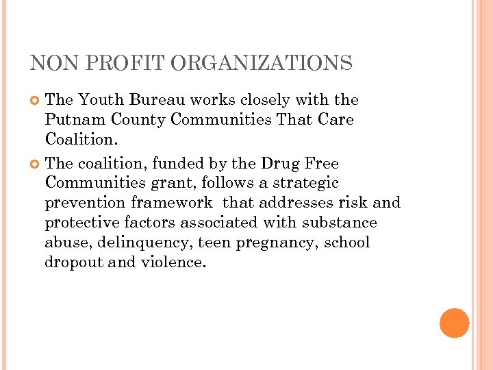 NON PROFIT ORGANIZATIONS The Youth Bureau works closely with the Putnam County Communities That