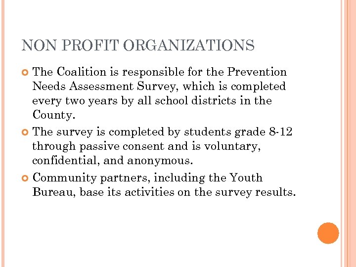 NON PROFIT ORGANIZATIONS The Coalition is responsible for the Prevention Needs Assessment Survey, which