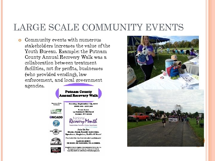 LARGE SCALE COMMUNITY EVENTS Community events with numerous stakeholders increases the value of the