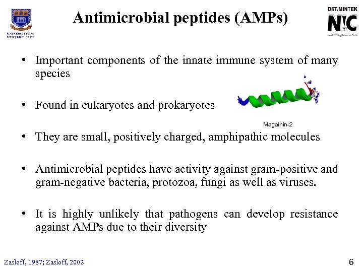 Antimicrobial peptides (AMPs) • Important components of the innate immune system of many species