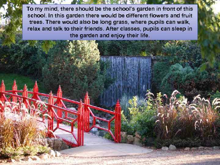 To my mind, there should be the school’s garden in front of this school.