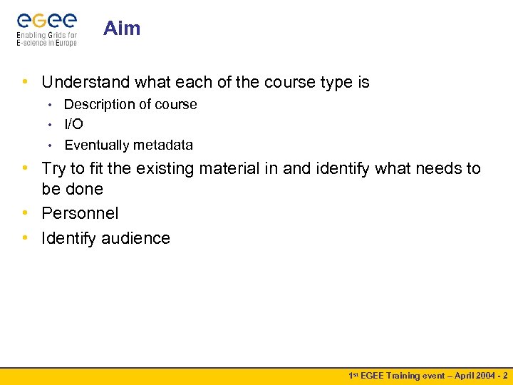 Aim • Understand what each of the course type is Description of course •