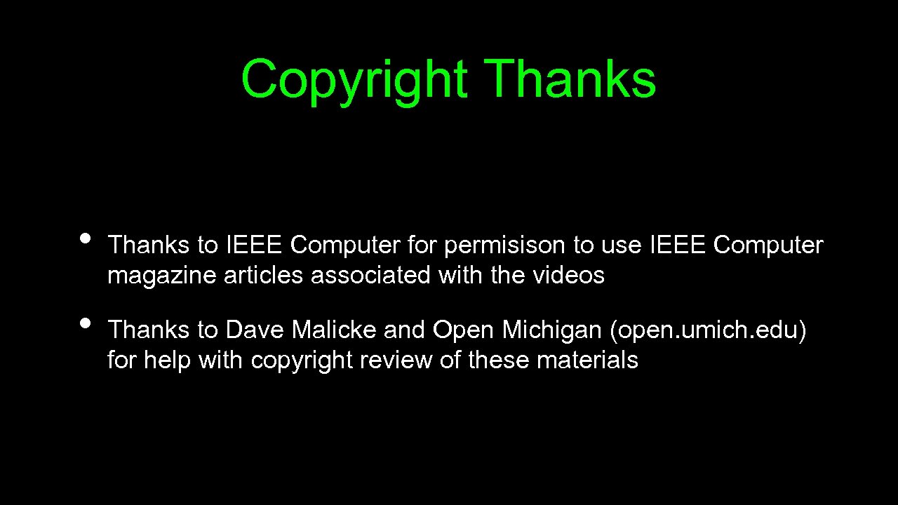 Copyright Thanks • • Thanks to IEEE Computer for permisison to use IEEE Computer