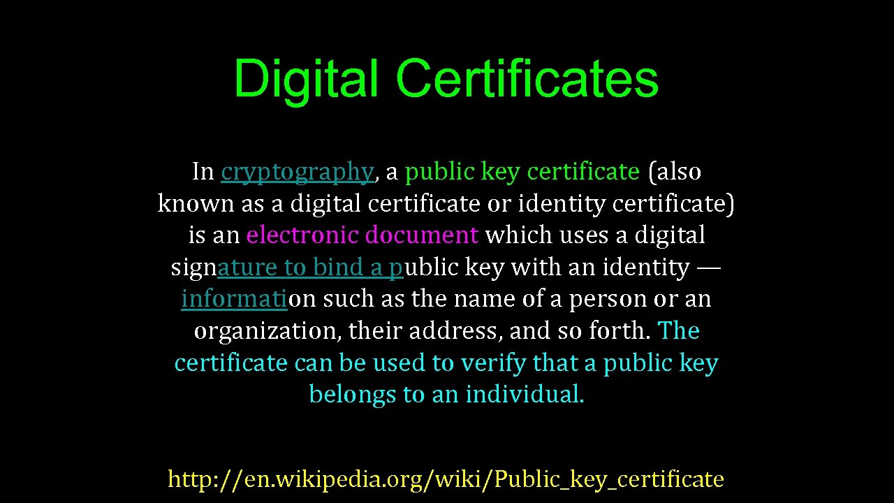 Digital Certificates In cryptography, a public key certificate (also known as a digital certificate