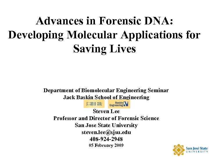 Advances in Forensic DNA: Developing Molecular Applications for Saving Lives Department of Biomolecular Engineering