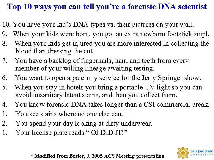 Top 10 ways you can tell you’re a forensic DNA scientist 10. You have