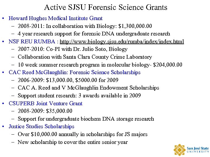 Active SJSU Forensic Science Grants • Howard Hughes Medical Institute Grant – 2008 -2011: