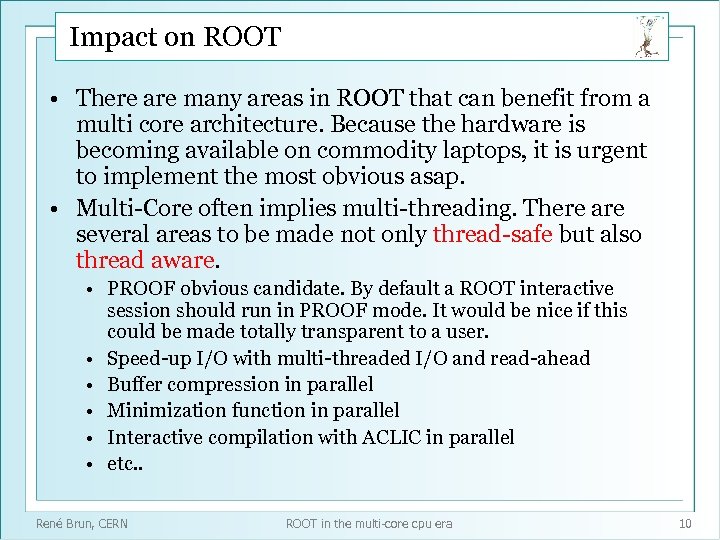 Impact on ROOT • There are many areas in ROOT that can benefit from