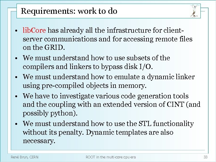Requirements: work to do • lib. Core has already all the infrastructure for clientserver