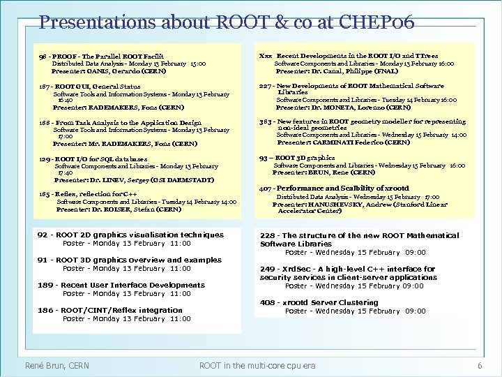 Presentations about ROOT & co at CHEP 06 98 - PROOF - The Parallel