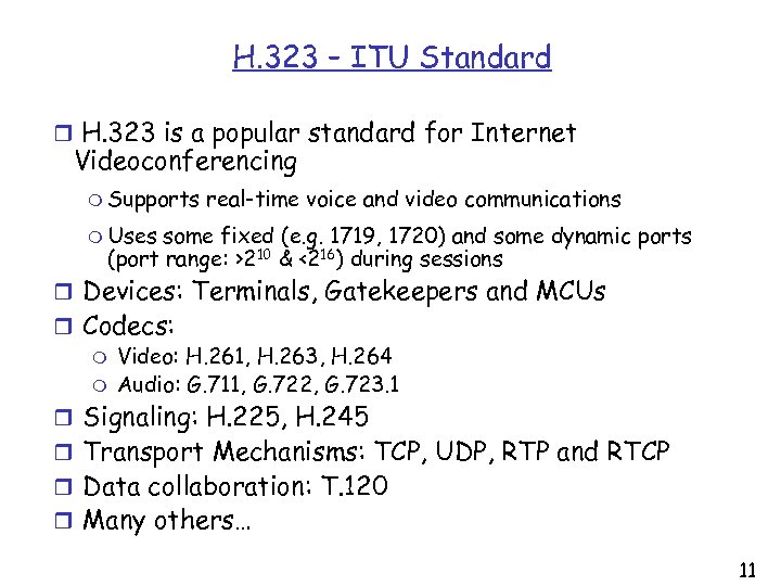 H. 323 – ITU Standard r H. 323 is a popular standard for Internet