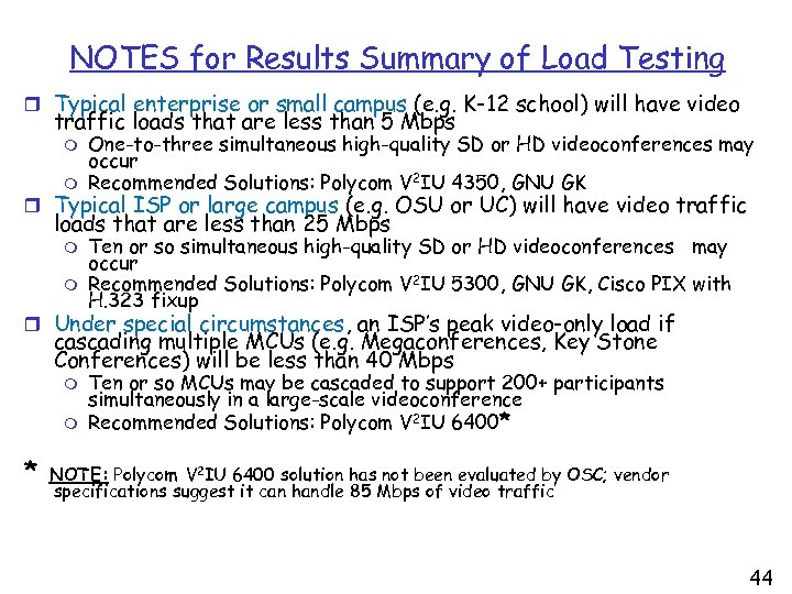 NOTES for Results Summary of Load Testing r Typical enterprise or small campus (e.
