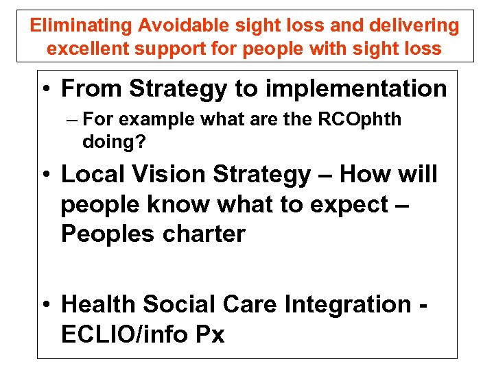Eliminating Avoidable sight loss and delivering excellent support for people with sight loss •