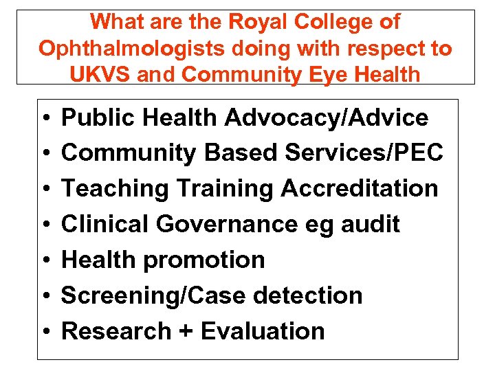 What are the Royal College of Ophthalmologists doing with respect to UKVS and Community