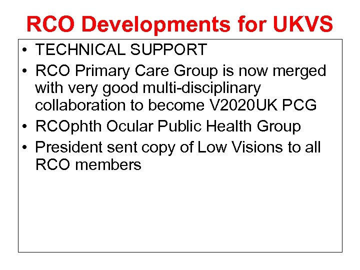 RCO Developments for UKVS • TECHNICAL SUPPORT • RCO Primary Care Group is now