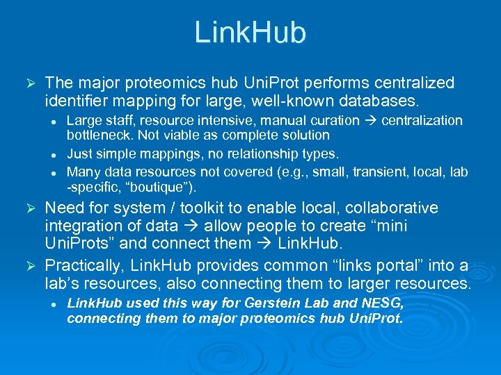 Link. Hub Ø The major proteomics hub Uni. Prot performs centralized identifier mapping for