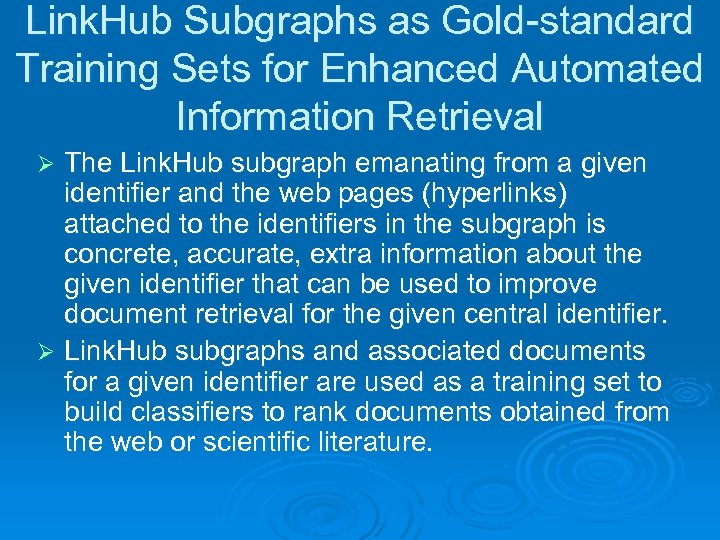 Link. Hub Subgraphs as Gold-standard Training Sets for Enhanced Automated Information Retrieval The Link.