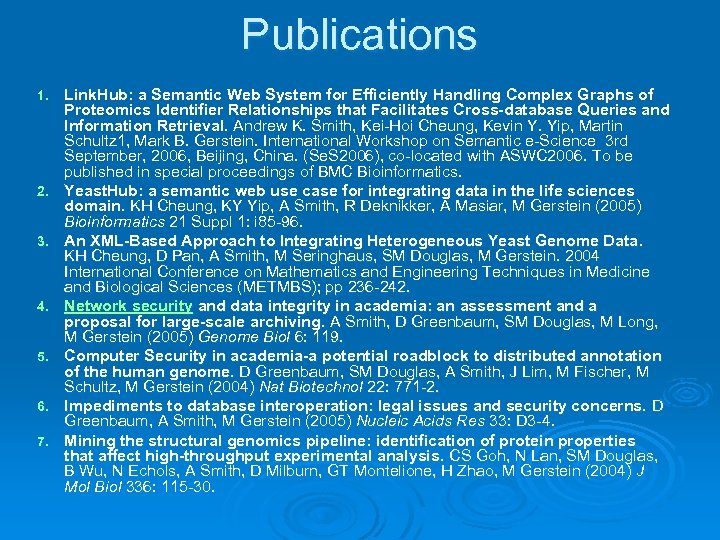 Publications 1. 2. 3. 4. 5. 6. 7. Link. Hub: a Semantic Web System