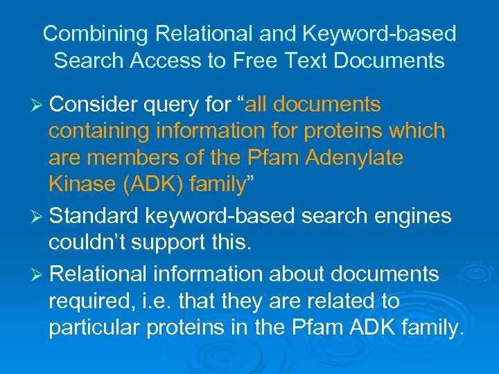 Combining Relational and Keyword-based Search Access to Free Text Documents Ø Consider query for