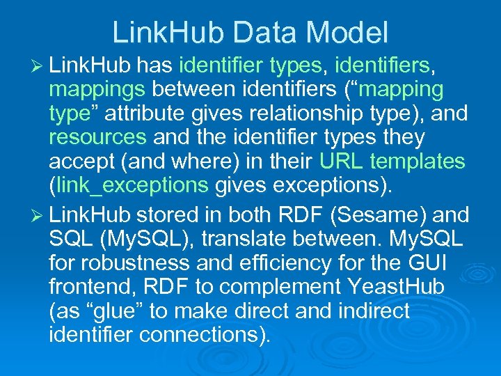 Link. Hub Data Model Ø Link. Hub has identifier types, identifiers, mappings between identifiers
