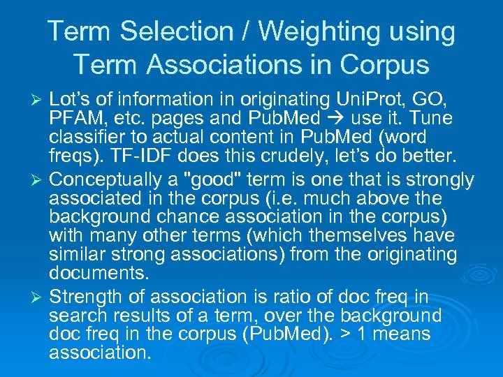 Term Selection / Weighting using Term Associations in Corpus Lot’s of information in originating