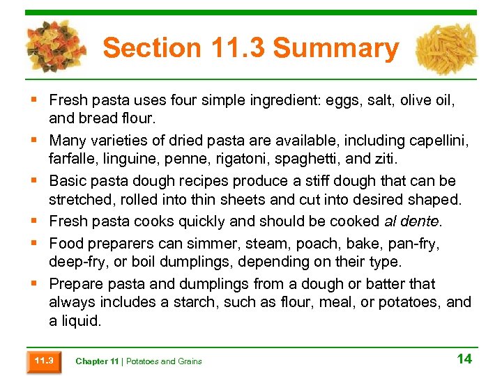 Section 11. 3 Summary § Fresh pasta uses four simple ingredient: eggs, salt, olive