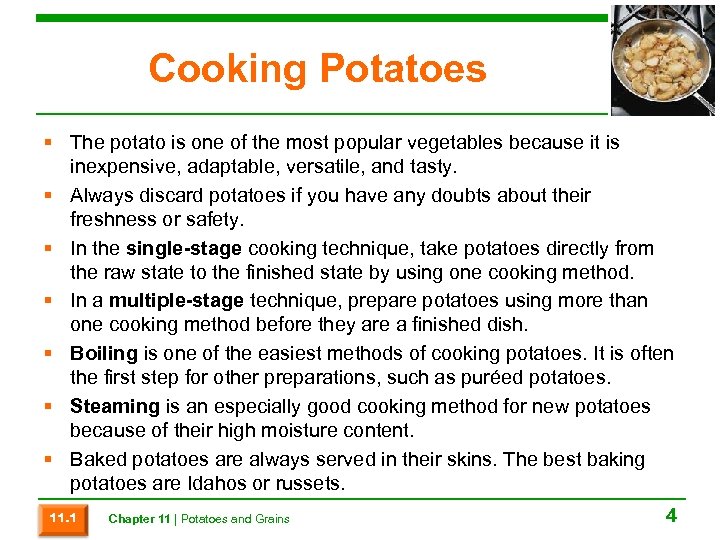 Cooking Potatoes § The potato is one of the most popular vegetables because it