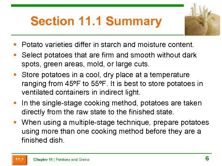 Section 11. 1 Summary § Potato varieties differ in starch and moisture content. §