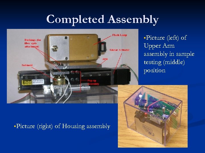 Completed Assembly §Picture (left) of Upper Arm assembly in sample testing (middle) position §Picture