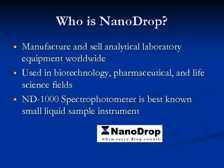 Who is Nano. Drop? § § § Manufacture and sell analytical laboratory equipment worldwide