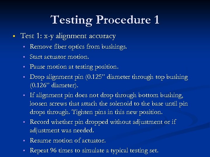 Testing Procedure 1 § Test 1: x-y alignment accuracy § § § § Remove