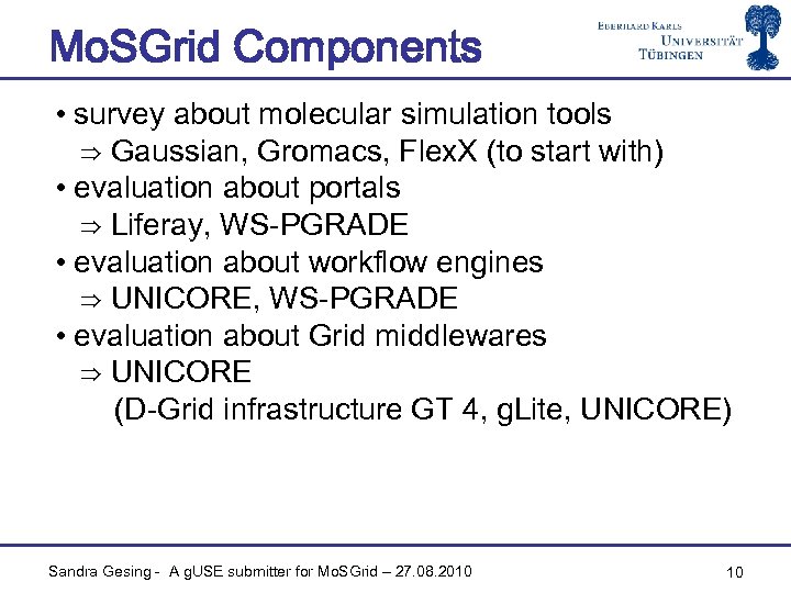 Mo. SGrid Components • survey about molecular simulation tools ⇒ Gaussian, Gromacs, Flex. X