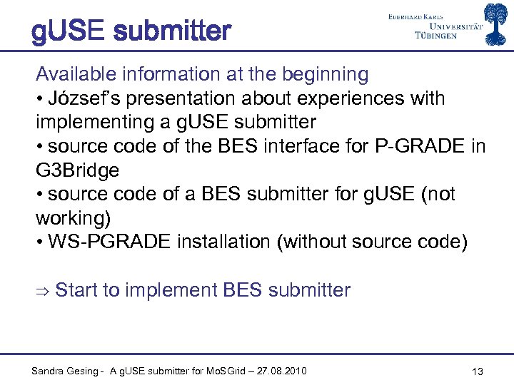 g. USE submitter Available information at the beginning • József’s presentation about experiences with