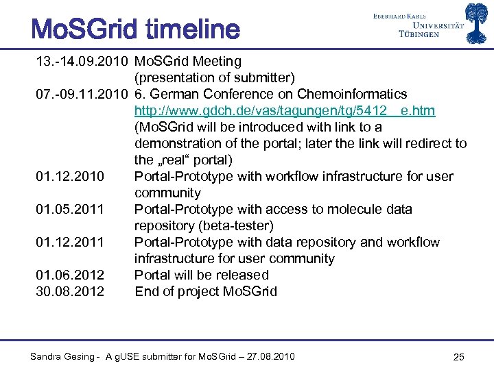 Mo. SGrid timeline 13. -14. 09. 2010 Mo. SGrid Meeting (presentation of submitter) 07.