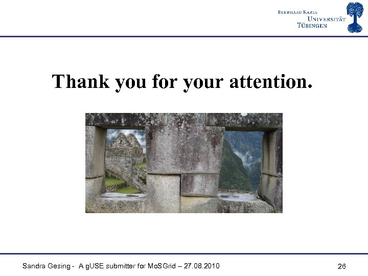 Thank you for your attention. Sandra Gesing - A g. USE submitter for Mo.