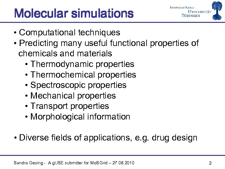 Molecular simulations • Computational techniques • Predicting many useful functional properties of chemicals and