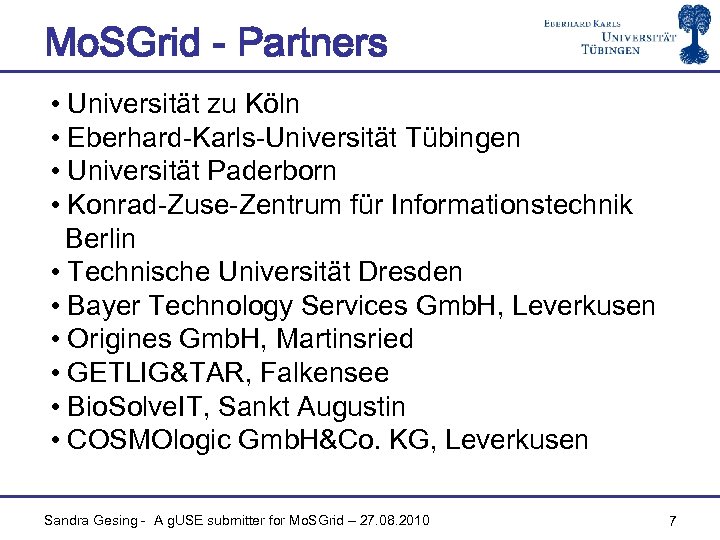 Mo. SGrid - Partners • Universität zu Köln • Eberhard-Karls-Universität Tübingen • Universität Paderborn