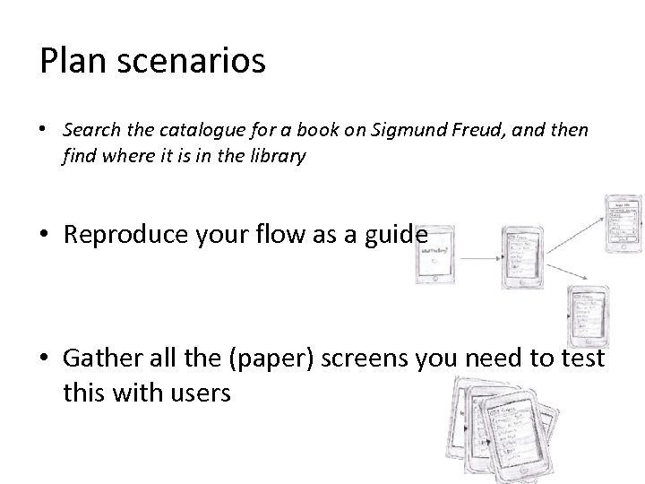 Plan scenarios • Search the catalogue for a book on Sigmund Freud, and then