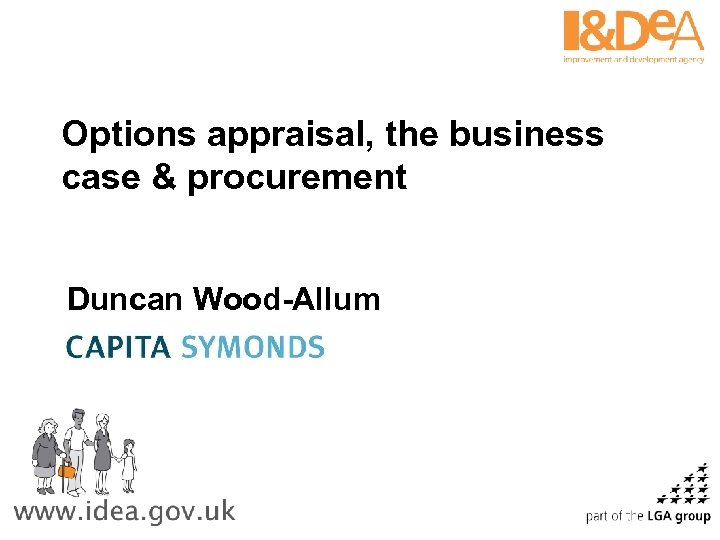 Options appraisal, the business case & procurement Duncan Wood-Allum 