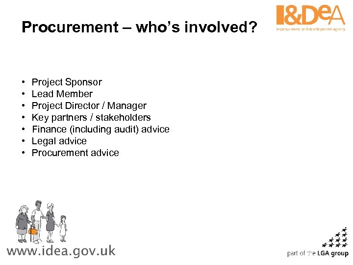 Procurement – who’s involved? • • Project Sponsor Lead Member Project Director / Manager