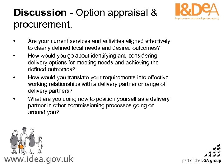 Discussion - Option appraisal & procurement. • • Are your current services and activities