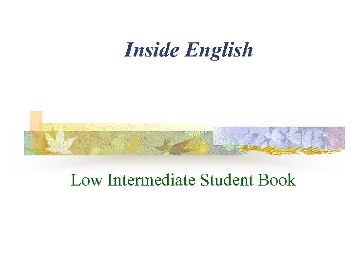 Inside English Low Intermediate Student Book 